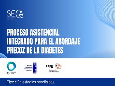 PROCESO ASISTENCIAL INTEGRADO PARA LA DETECCIÓN Y EL ABORDAJE DE LA DIABETES TIPO 1 EN ESTADIOS PRECLÍNICOS