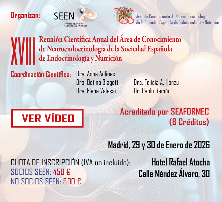XVIII Reunión Científica Anual del Área de Conocimiento de Neuroendocrinología de la Sociedad Española de Endocrinología y Nutrición