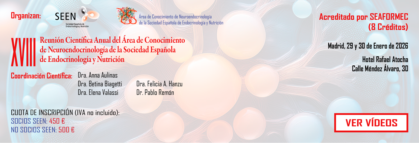 XVIII Reunión Científica Anual del Área de Conocimiento de Neuroendocrinología de la Sociedad Española de Endocrinología y Nutrición
