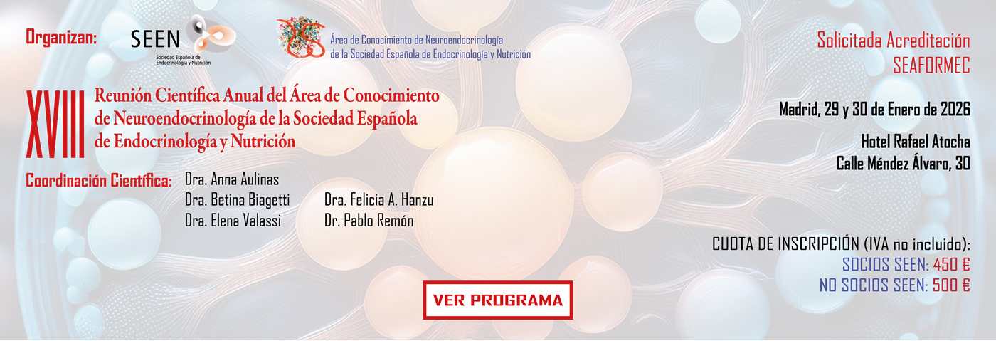 XVIII Reunión Científica Anual del Área de Conocimiento de Neuroendocrinología de la Sociedad Española de Endocrinología y Nutrición
