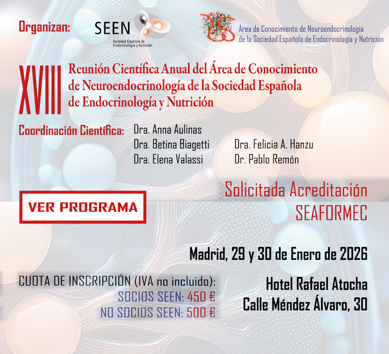 XVIII Reunión Científica Anual del Área de Conocimiento de Neuroendocrinología de la Sociedad Española de Endocrinología y Nutrición